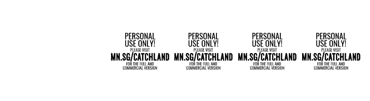 Catchland PERSONAL USE ONLY PERSONAL USE ONLY  Скачать бесплатные шрифты